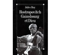 Rostropovitch, Gainsbourg et Dieu