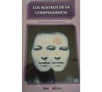 ROSTROS DE LA CODEPENDENCIA, LOS
