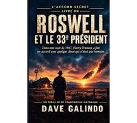 Roswell el le 33º Président (Édition française): Une nuit de 1947, le président a conclu un pacte avec quelque chose qui n’était pas humain.