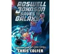 Roswell Johnson Saves The Galaxy!