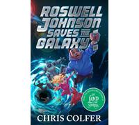 Roswell Johnson Saves the Galaxy! Book 2: An action-packed adventure from the bestselling author of The Land of Stories - Chris Colfer - Little, Brown Books for Young Readers - ebook (ePub) - Livre