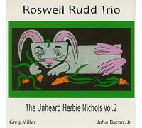 Roswell, Rudd - Trio - The Unheard Herbie Nichols Vol