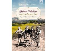 Roswitha Gruber Sieben Töchter und ein Bauernhof: Aus dem Leben einer Bä (Poche)