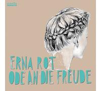 Rot,Erna - Ode An die Freude