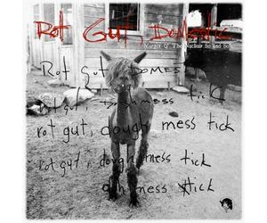 Rot Gut, Domestic