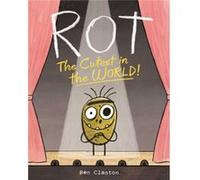 Rot the Cutest in the World by Ben Clanton Ben Clanton (Auteur)