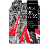 Rot Un Wiss, Histoire Politique Du Drapeau Alsacien