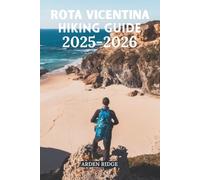 ROTA VICENTINA HIKING GUIDE 2025-2026: Explore Portugal’s Coastal Trails and Hidden Villages
