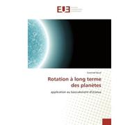 Rotation à long terme des planètes Application au basculement d'Uranus - Gwenaël Boué - Universitaires Europeennes - broché - Etude