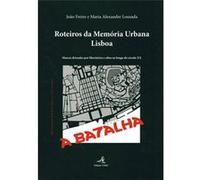 Roteiros Da Memória Urbana: Lisboa - Marcas Deixadas Por Libertários E Afins Ao Longo Do Século Xx [Livre en VO] Freire, João (Auteur)