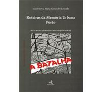 Roteiros Da Memória Urbana: Portomarcas Deixadas Por Libertários E Afins Ao Longo Do Século Xx [Livre en VO] Freire, João (Auteur)