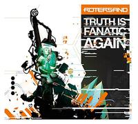 Rotersand - Truth is Fanatic Again [Import]