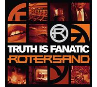 Rotersand - Truth is Fanatic [Import]