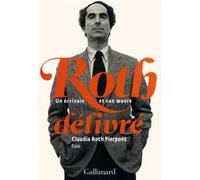 Claudia Roth Pierpont - Roth délivré: Un écrivain et son œuvre - Broché - Gallimard