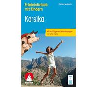 ROTHER Wanderbuch ErlebnisUrlaub mit Kindern Korsika. 40 Ausflüge und Wanderungen: Inkl. GPS-Tracks zum Download