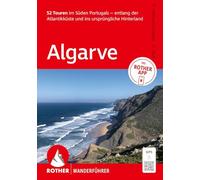 ROTHER Wanderführer Algarve. 52 Touren im Süden Portugals - entlang der Atlantikküste und ins ursprüngliche Hinterland: Mit ROTHER APP und GPS-Tracks zum Download