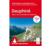 ROTHER Wanderführer Dauphiné West: Von Grenoble bis Sisteron. 50 Wanderungen und Mehrtagestouren: im Vercors, Drôme provençale, Buëch und Dévoluy. Inkl. Rother App und GPS-Tracks zum Download