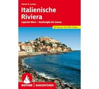 ROTHER Wanderführer Italienische Riviera: Ligurien West - Ventimiglia bis Genua. 50 Touren mit GPS-Tracks