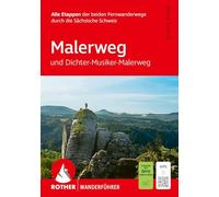 ROTHER Wanderführer Malerweg und Dichter-Musiker-Maler-Weg. Alle Etappen der beiden Fernwanderwege durch die Sächsische Schweiz.: Mit GPS-Tracks zum Download