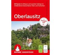 ROTHER Wanderführer Oberlausitz. 50 Touren im Zittauer und Lausitzer Gebirge im Dreiländereck Deutschland, Polen und Tschechien: Mit ROTHER APP und GPS-Tracks zum Download