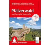 ROTHER Wanderführer Pfälzerwald und Deutsche Weinstraße: 50 Touren durch Weinberge und Wälder - mit Wasgau, Dahner Felsenland und Haardt. Mit ROTHER App und GPS-Tracks