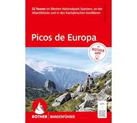 ROTHER Wanderführer Picos de Europa. 52 Touren im ältesten Nationalpark Spaniens, an der Atlantikküste und in den Kantrabrischen Kordilleren: Mit ROTHER APP und GPS-Tracks zum Download