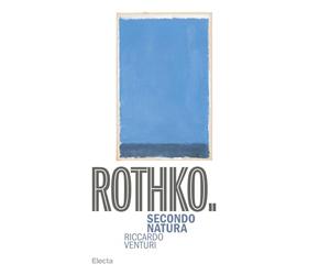 Rothko. Secondo Natura