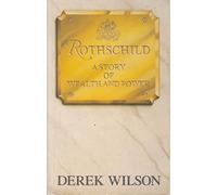 Rothschild: A Story of Wealth and Power by Derek Wilson (1989-12-07)