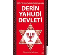 Rothschild Para İmparatorluğu: Derin Yahudi Devleti