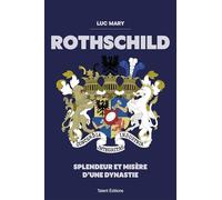 Rothschild : Splendeur et misère d'une dynastie