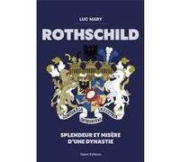 Rothschild : Splendeur et misère d'une dynastie
