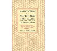 Rôti-cochon Méthode très facile pour bien apprendre les enfans à lire - Anonyme - Fata Morgana - broché - Essai