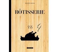 Rôtisserie - Bérengère Abraham - Larousse - relié - Guide