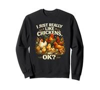 Rôtissoire I Just Very Much Like Chickens OK Funny Chicken Love Sweatshirt
