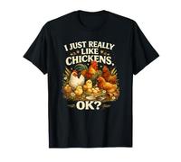 Rôtissoire I Just Very Much Like Chickens OK Funny Chicken Love T-Shirt
