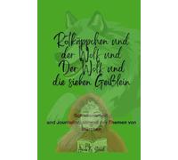 Rotkäppchen und Der Wolf und die sieben Geißlein: Schattenarbeit und Journaling anhand der Themen von Grimm's Märchen I Geschenk für Erwachsene ... Fragen zu den einzelnen Impulsen