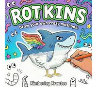 Rotkins Drawing & Coloring Book For Kids: Design, Draw & Doodle Your Own Crazy & Cute Creatures!