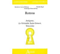 Rotrou - Antigone, Le Véritable Saint Genest, Venceslas