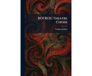 ROTROU theatre choisi