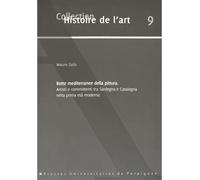 Rotte méditerranée della pittura artisti e committenti tra sardegna e catalogna - Mauro Salis - Presses Univeau Perpignan - broché - Etude