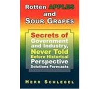 Rotten Apples and Sour Grapes Schlegel, Herr (Auteur)