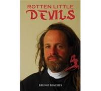Rotten Little Devils by Bruno Beaches Bruno Beaches (Auteur)