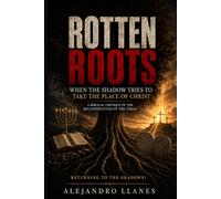 ROTTEN ROOTS: When the Shadow Tries to Take the Place of Christ