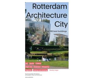 Rotterdam Architecture City: The 100 Best Buildings