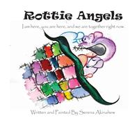 Rottie Angels: I am here, you are here, and we are together right now.