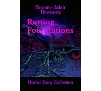 Rotting Foundations: Horror Story Collection