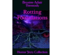 Rotting Foundations: Horror Story Collection