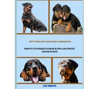 Rottweiler Coaching Handbook: Proven Techniques for Building Discipline and Devotion