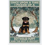 Rottweiler Puppy Once Upon A Time I Picked Up A Rottweiler Puppy And The Rest Is History Plaque murale humoristique en métal 20,3 x 30,5 cm