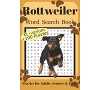Rottweiler Word Search Book XL: Fun Word Search Puzzles for Rottweiler Lovers | XL variant | +100 fun puzzles | Relaxing Brain Games for Adults, ... | 6x9 Inches | 220 Pages | Solutions Included